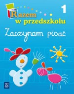 Razem w przedszkolu. Część 1. Zaczynam pisać