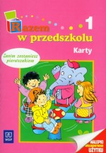 Razem w przedszkolu. Wychowanie przedszkolne, część 1. Karty. Zanim zostaniesz pierwszakiem