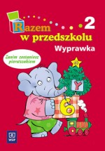 Razem w przedszkolu. Część 2. Wyprawka