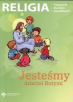 Jesteśmy dziećmi Bożymi. Religia, 5-latek. Podręcznik dla dzieci