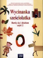 Wycinanka sześciolatka - Bawię się i działam, część 2