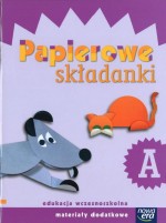 Nowe Już w szkole. Klasa 1, szkoła podstawowa. Papierowe składanki. Zeszyt A