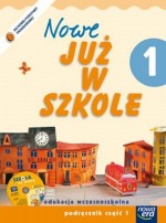 Nowe Już w szkole. Klasa 1, szkoła podstawowa, część 1. Podręcznik (+CD)