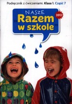 Nasze Razem w szkole. Klasa 1, szkoła podstawowa, część 7. Język polski. Podręcznik z ćwiczeniami