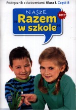 Nasze Razem w szkole. Klasa 1, szkoła podstawowa, część 8. Język polski. Podręcznik z ćwiczeniami