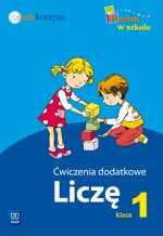 Razem w szkole. Klasa 1. Liczę. Ćwiczenia dodatkowe.