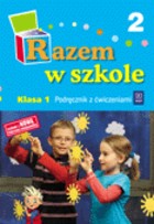 Razem w szkole. Klasa 1, szkoła podstawowa, część 2. Podręcznik z ćwiczeniami