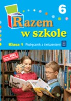 Razem w szkole. Klasa 1, szkoła podstawowa, część 6. Podręcznik z ćwiczeniami