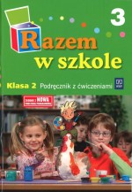 Razem w szkole. Klasa 2, szkoła podstawowa, część 3. Podręcznik z ćwiczeniami