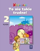 Wesoła szkoła. Klasa 2, szkoła podstawowa. To nie takie trudne! Zeszyt z ćwiczeniami utrwalającymi