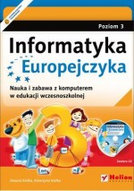 Informatyka Europejczyka. Nauka i zabawa. Szkoła podstawowa, poziom 3.
Zajęcia komputerowe (+CD)