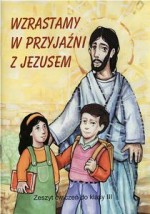 Wzrastamy w przyjaźni z Jezusem. Klasa 3, szkoła podstawowa. Religia. Zeszyt ćwiczeń