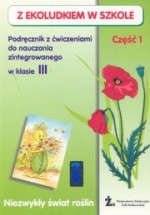 Z Ekoludkiem w szkole. Klasa 3, szkoła podstawowa, część 1. Podręcznik z ćwiczeniami