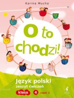 O to chodzi! Klasa 4, szkoła podstawowa, część 2. Język polski. Zeszyt ćwiczeń