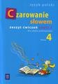 Czarowanie słowem. Klasa 4, szkoła podstawowa, część 2. Język polski. Zeszyt ćwiczeń