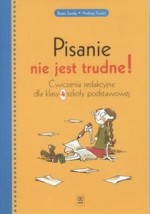 Pisanie nie jest trudne! Klasa 4, szkoła podstawowa. Język polski. Ćwiczenia redakcyjne