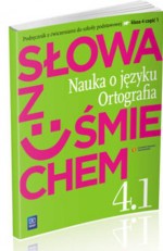 Słowa z uśmiechem. Klasa 4, szkoła podstawowa, część 1. Język polski. Podręcznik z ćwiczeniami