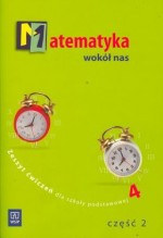 Matematyka wokół nas. Klasa 4, szkoła podstawowa, część 2. Zeszyt ćwiczeń