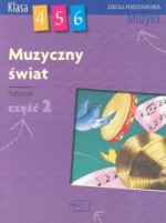 Muzyczny świat. Klasy 4-6, szkoła podstawowa, część 2. Podręcznik