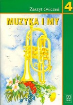 Muzyka i my. Klasa 4, szkoła podstawowa. Zeszyt ćwiczeń