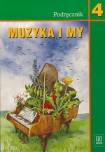 Muzyka i my. Klasa 4, szkoła podstawowa. Podręcznik