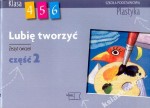 Lubię tworzyć. Klasy 4-6, szkoła podstawowa, częśc 2. Plastyka. Zeszyt ćwiczeń