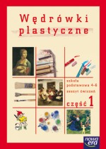 Wędrówki plastyczne. Klasy 4-6, szkoła podstawowa, część 1. Plastyka. Zeszyt ćwiczeń