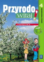 Przyrodo, witaj! Klasa 4, szkoła podstawowa. Przyroda. Podręcznik (+CD)