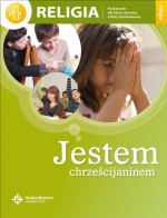 Jestem chrześcijaninem. Klasa 4, szkoła podstawowa. Religia. Podręcznik