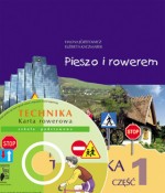 Pieszo i rowerem. Klasy 4-6, szkoła podstawowa, część 1. Technika. Podręcznik (+CD)