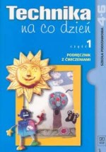 Technika na co dzień. Klasy 4-6, szkoła podstawowa, część 1. Podręcznik z ćwiczeniami