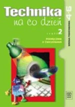 Technika na co dzień. Klasy 4-6, szkoła podstawowa, część 2. Podręcznik z ćwiczeniami