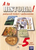 A to historia! Klasa 5, szkoła podstawowa, część 1. Podręcznik