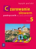 Czarowanie słowem. Klasa 5, szkoła podstawowa. Język polski. Podręcznik