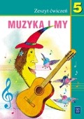 Muzyka i my. Klasa 5, szkoła podstawowa. Zeszyt ćwiczeń