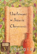 Umiłowani w Jezusie Chrystusie. Klasa 5, szkoła podstawowa. Religia. Podręcznik