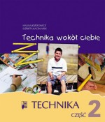 Technika wokół ciebie. Szkoła podstawowa, część 2. Podręcznik