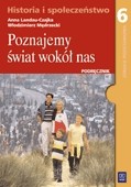 Poznajemy świat wokół nas. Podręcznik do historii i społeczeństwa dla klasy 6. szkoły podstawowej