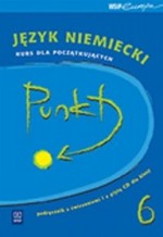 Punkt 6 - podręcznik z ćwiczeniami i płytą CD dla klasy 6. szkoły podstawowej. Język niemieck - kurs