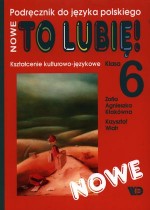 Nowe To Lubię! Klasa 6, szkoła podstawowa. Język polski. Zeszyt ćwiczeń