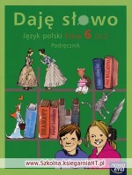 Daję słowo. Klasa 6, szkoła podstawowa, część 2. Język polski. Podręcznik