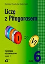 Liczę z Pitagorasem. Klasa 6 ćwiczenia zeszyt 1.