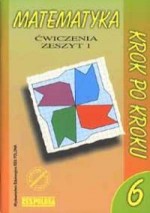 Matematyka krok po kroku. Klasa 6, szkoła podstawowa, część 1. Zeszyt ćwiczeń