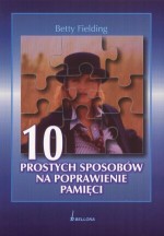 10 prostych sposobów na poprawienie pamięci