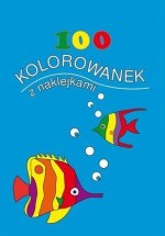 100 kolorowanek z naklejkami. Zeszyt 1