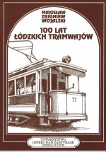 100 lat łódzkich tramwajów Zeszyt 6