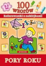 100 wzorów. Pory roku. Kolorowanki z naklejkami (2-3 lata)