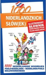 1000 niderlandzkich słówek. Ilustrowany słownik niderlandzko-polski, polsko-niderlandzki