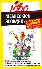 1000 niemieckich słówek Ilustrowany słownik niemiecko-polski polsko-niemiecki