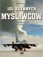 101 słynnych myśliwców. Legendarne myśliwce od I wojny światowej